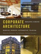 Corporate Architecture: Building a Brand edito da W W NORTON & CO