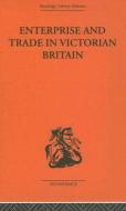 Enterprise And Trade In Victorian Britain di D. N. McCloskey edito da Taylor & Francis Ltd