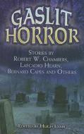 Gaslit Horror di Robert W. Chambers, Lafcadio Hearn, Bernard Capes edito da Dover Publications Inc.