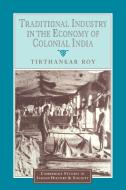 Traditional Industry in the Economy of Colonial India di Tirthankar Roy edito da Cambridge University Press
