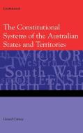 The Constitutional Systems of the Australian States and             Territories di Gerard Carney edito da Cambridge University Press