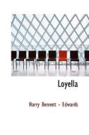 Loyella di Harry Bennett - Edwards edito da Bibliolife