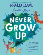Never Grow Up di Roald Dahl edito da VIKING BOOKS FOR YOUNG READERS
