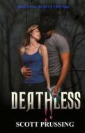 Deathless: Book Two in the Blue Fire Saga di Scott Prussing edito da Scott\Prussing#publishing