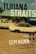 Tijuana Straits di Kem Nunn edito da Scribner Book Company