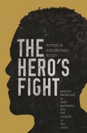 The Hero`s Fight - African Americans in West Baltimore and the Shadow of the State di Patricia Fernández-Kelly edito da Princeton University Press