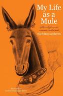 My Life as a Mule di Sj Hylton Lehoven edito da Sj Daisy