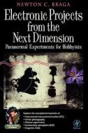 Electronic Projects from the Next Dimension: Paranormal Experiments for Hobbyists di Newton C. Braga edito da NEWNES