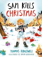 Sam Kills Christmas di Thomas Ridgewell edito da SPHERE