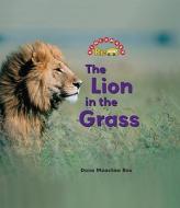 The Lion in the Grass di Dana Meachen Rau edito da Cavendish Square Publishing