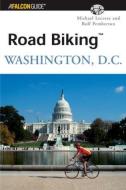 Road Biking (TM) Washington, D.C. di Michael Leccese edito da Rowman & Littlefield
