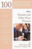 100 Questions  &  Answers About Sinusitis and Other Sinus Diseases di Rhoda Wynn edito da Jones and Bartlett