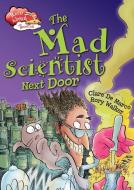 The Mad Scientist Next Door di Clare De Marco edito da CRABTREE PUB