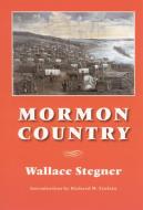 Mormon Country (Second Edition) di Wallace Stegner edito da UNIV OF NEBRASKA PR