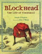 Blockhead: The Life of Fibonacci di Joseph D'Agnese edito da HENRY HOLT JUVENILE