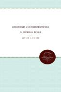 Merchants and Entrepreneurs in Imperial Russia di Alfrd J. Rieber, Alfred J. Rieber edito da University of N. Carolina Press