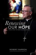 Renewing Our Hope di Robert Barron edito da The Catholic University Of America Press