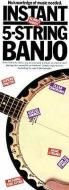 Instant 5-String Banjo: Compact Reference Library di Fred Sokolow edito da MUSIC SALES CORP