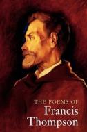 The Poems of Francis Thompson di Bridget Boardman edito da Bloomsbury Publishing PLC