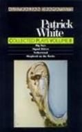 Collected Plays di Patrick White edito da Currency Press Pty Ltd
