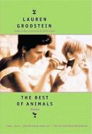 The Best of Animals di Lauren Grodstein edito da PERSEA BOOKS INC