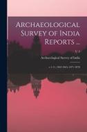 Archaeological Survey Of India Reports ... edito da Legare Street Press