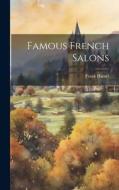 Famous French Salons di Frank Hamel edito da LEGARE STREET PR