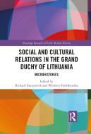 Social And Cultural Relations In The Grand Duchy Of Lithuania edito da Taylor & Francis Ltd