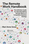 The Remote Working Handbook di Mari Anne Snow edito da Taylor & Francis Ltd