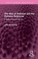 The Idea Of Holiness And The Humane Response di John Armstrong edito da Taylor & Francis Ltd