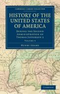 History of the United States of America - Volume 4 di Henry Adams edito da Cambridge University Press
