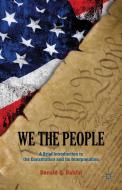 We the People: A Brief Introduction to the Constitution and Its Interpretation di D. Dahlin edito da SPRINGER NATURE