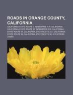 Roads In Orange County, California: Cali di Books Llc edito da Books LLC, Wiki Series