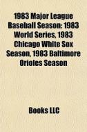 1983 Major League Baseball Season: 1983 di Books Llc edito da Books LLC, Wiki Series