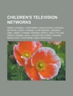 Children's television networks di Source Wikipedia edito da Books LLC, Reference Series