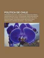 Política de Chile di Fuente Wikipedia edito da Books LLC, Reference Series