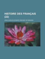 Histoire Des Francais (22) di U S Government, Jean-Charles-Leonard Sismondi edito da Rarebooksclub.com