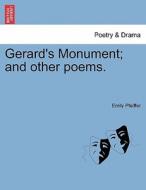 Gerard's Monument; and other poems. di Emily Pfeiffer edito da British Library, Historical Print Editions