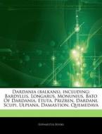 Dardania Balkans , Including: Bardyllis di Hephaestus Books edito da Hephaestus Books
