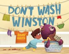 Don't Wash Winston di Ashley Belote edito da FEIWEL & FRIENDS