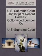 U.s. Supreme Court Transcript Of Record Hardin V. Cottonwood Lumber Co edito da Gale Ecco, U.s. Supreme Court Records