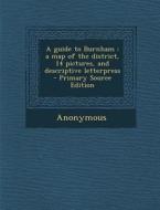 Guide to Burnham: A Map of the District, 14 Pictures, and Descriptive Letterpress di Anonymous edito da Nabu Press