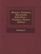 Meister Eckharts Mystische Schriften - Primary Source Edition di Eckhart edito da Nabu Press
