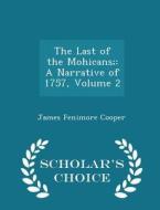 The Last Of The Mohicans; di James Fenimore Cooper edito da Scholar's Choice