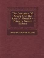 The Campaign of Adowa and the Rise of Menelik di George Fitz-Hardinge Berkeley edito da Nabu Press