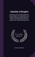 Calendar Of Knights di Francis Townsend edito da Palala Press