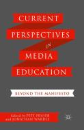 Current Perspectives in Media Education edito da Palgrave Macmillan