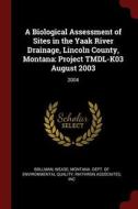 A Biological Assessment of Sites in the Yaak River Drainage, Lincoln County, Montana: Project Tmdl-K03 August 2003: 2004 di Wease Bollman, Inc Rhithron Associates edito da CHIZINE PUBN