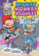 Midway Monkey Madness di Sarah Hines Stephens edito da DC SUPER PETS