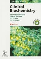 Lecture Notes: Clinical Biochemistry di Geoffrey J. Beckett, Simon W. Walker, Peter Rae, Peter Ashby edito da John Wiley And Sons Ltd